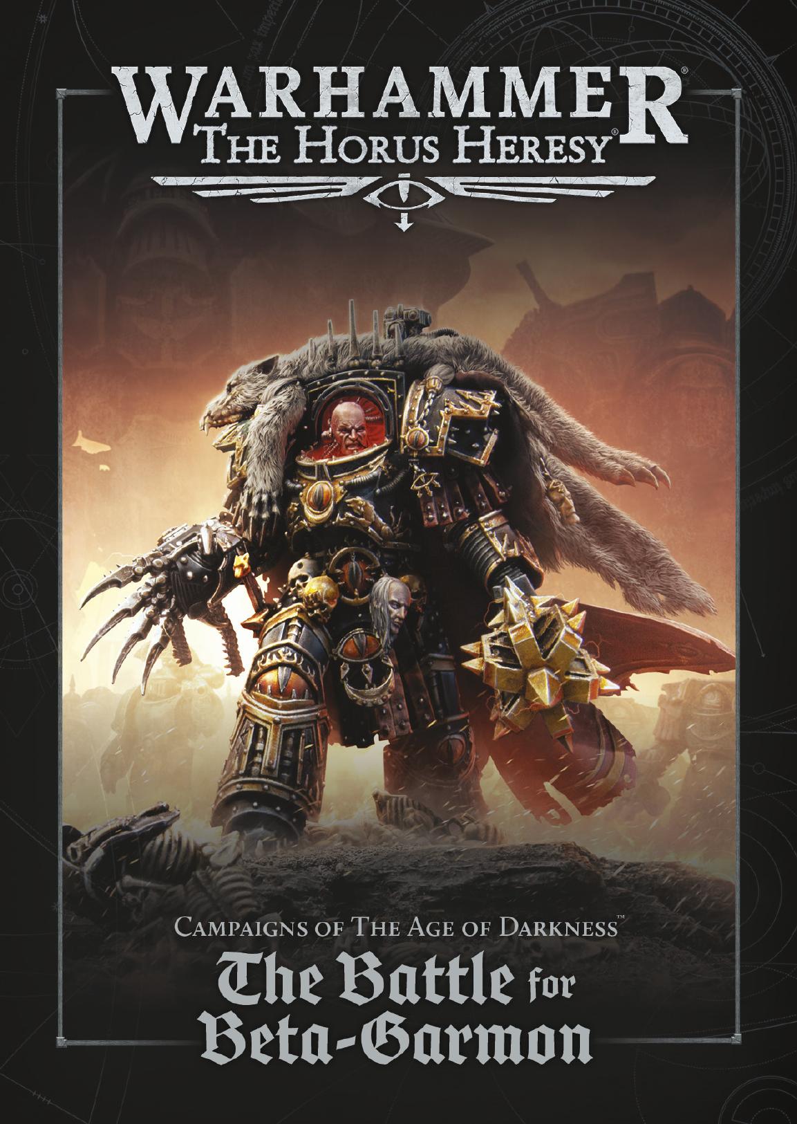 Warhammer: The Horus Heresy - Campaigns of the Age for Darkness - The Battle for Beta-Garmon