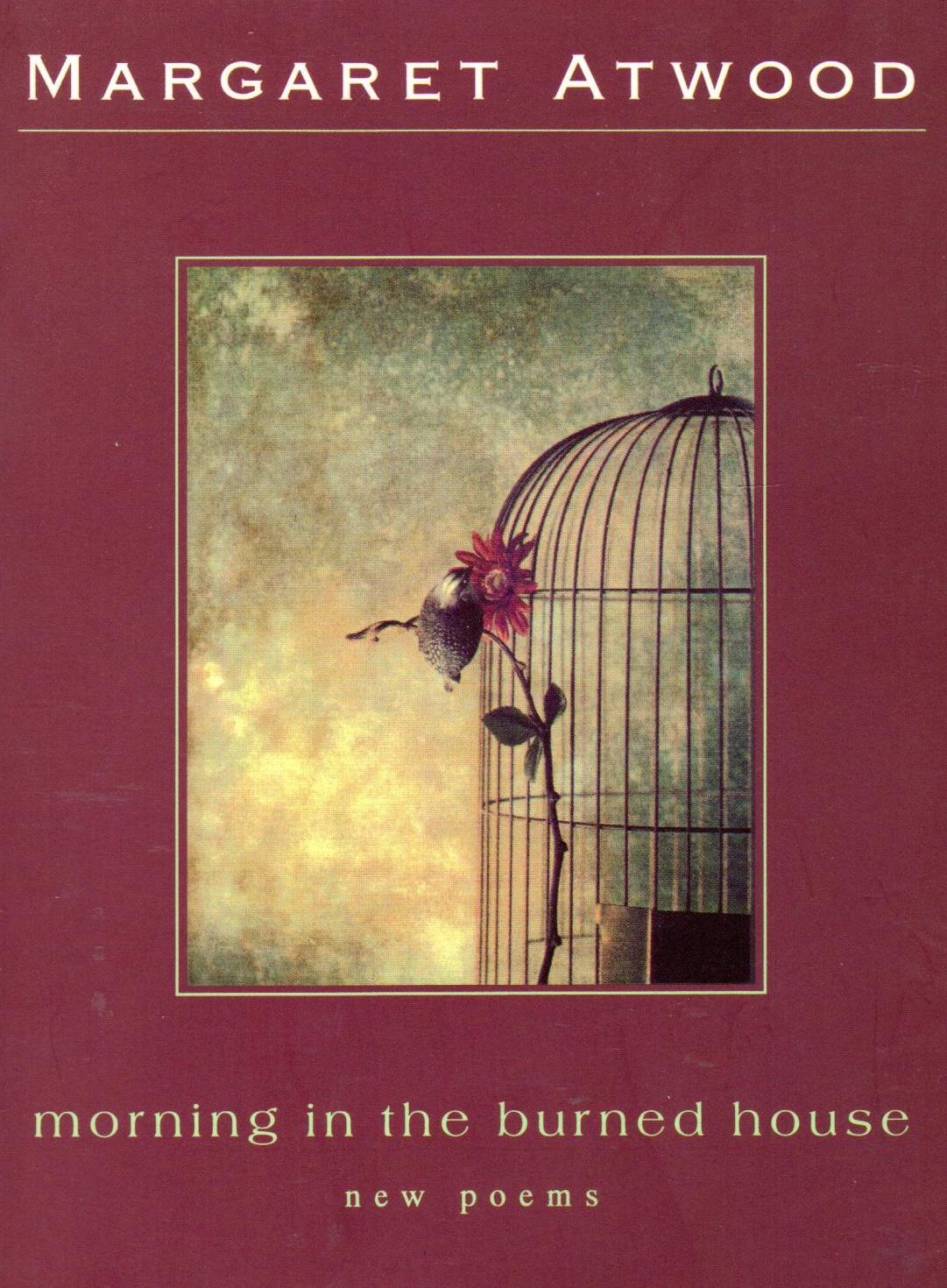 Poetry by Margaret Atwood: Double Persephone, the Door, Two Headed Poems, Morning in the Burned House, Procedures for Underground, True Stories