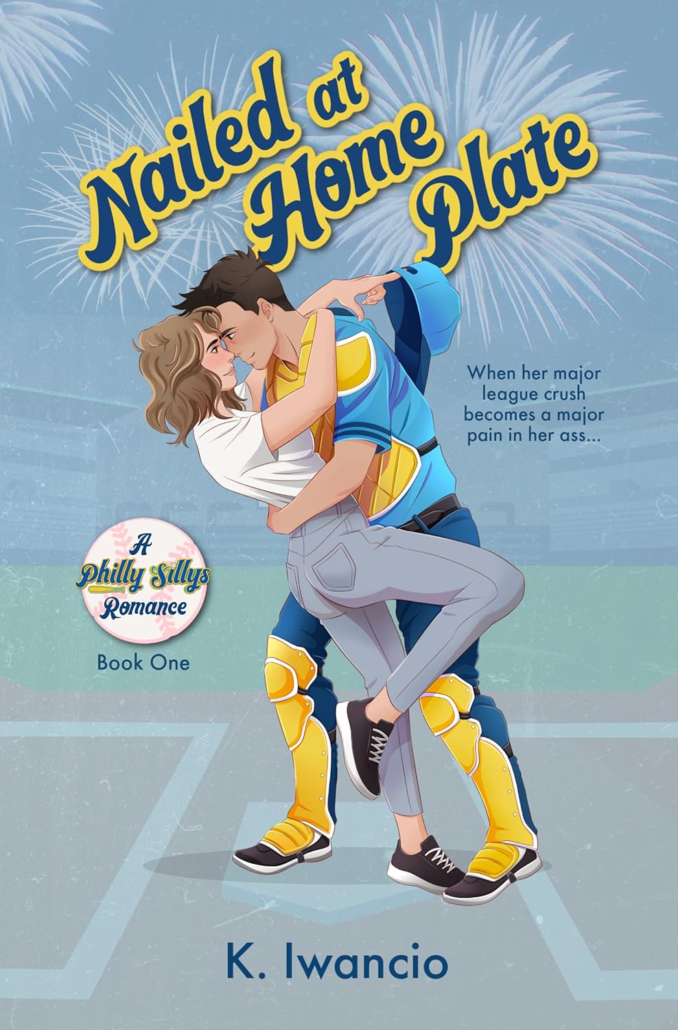 Nailed at Home Plate: A Spicy, Hilarious, Philly Sillys Team Banana Ball Romance